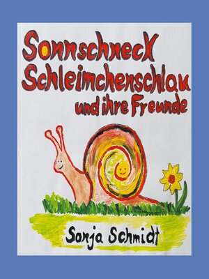 cover image of Sonnschneck Schleimchenschlau und ihre Freunde